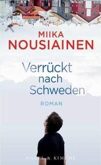 «Verrückt nach Schweden» von Miika Nousiainen